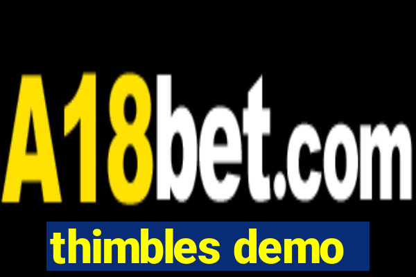 thimbles demo